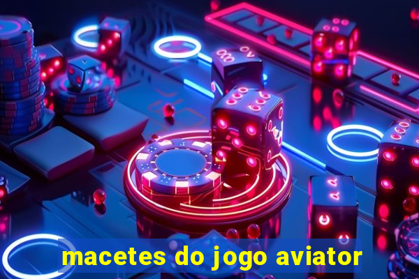 macetes do jogo aviator